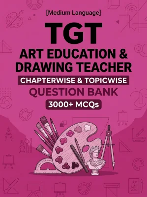 TGT Art Education & Drawing Teacher - 3000 MCQs Question Bank Previous Paper based - Chapterwise Collection