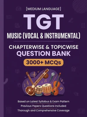TGT Music (Vocal&Instrumental) - 3000 MCQs Question Bank Previous Paper based - Chapterwise Collection