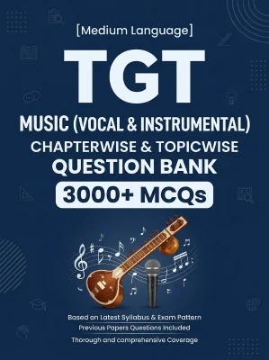 TGT Music (Vocal & Instrumental) - 3000 MCQs Question Bank Previous Paper based - Chapterwise Collection
