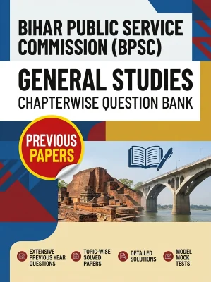 Bihar BPSC - General Studies Chapterwise Question Bank Prelims Paper 1 Previous Papers MCQs