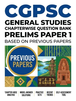 Chhattisgarh CGPSC - General Studies Chapterwise Question Bank Prelims Paper 1 Previous Papers MCQs