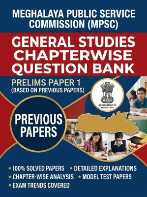 Meghalaya MPSC - General Studies Chapterwise Question Bank Prelims Paper 1 Previous Papers MCQs