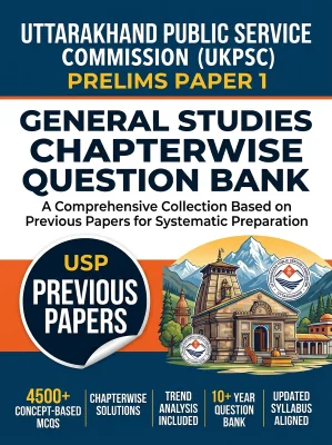 Uttarakhand UKPSC - General Studies Chapterwise Question Bank Prelims Paper 1 Previous Papers MCQs