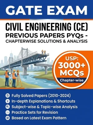 GATE Civil Engineering (CE) - Previous Papers PYQs - Chapterwsie 3000+ MCQs