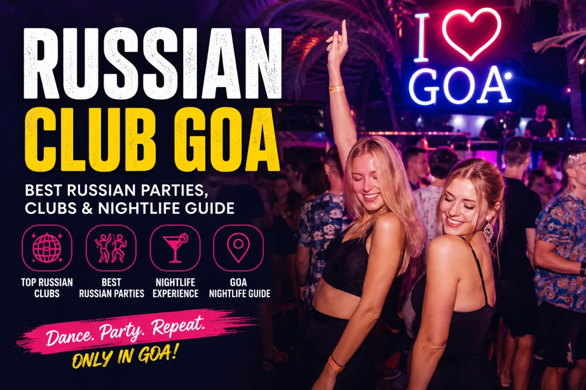 Experience the Best of Russian Nightlife in Goa