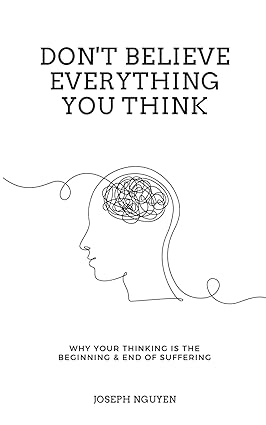 Book cover of Don't Believe Everything You Think by Joseph Nguyen