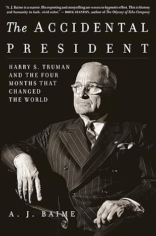 Book cover of The Accidental President by A.J. Baime