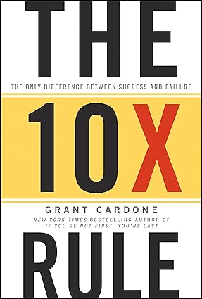 Book cover of The 10X Rule by Grant Cardone