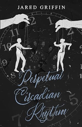 Book cover of Perpetual Circadian Rhythm by Jared Griffin