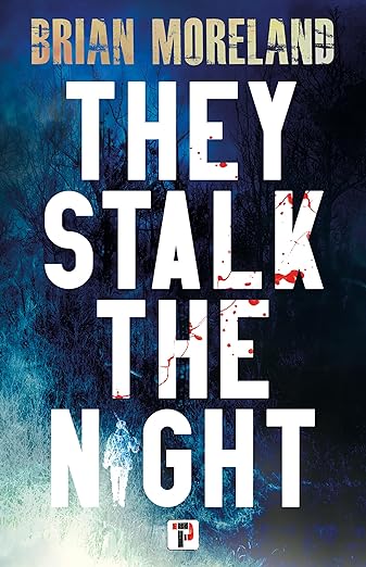 Book cover of They Stalk the Night by Brian Moreland