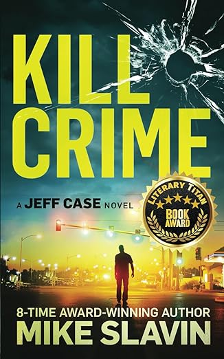 Book cover of Kill Crime by Mike Slavin