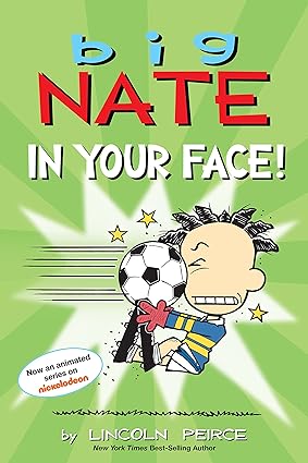 Book cover of Big Nate: In Your Face! (Volume 24) by Lincoln Peirce