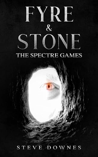 Book cover of Fyre & Stone: The Spectre Games by Steve Downes