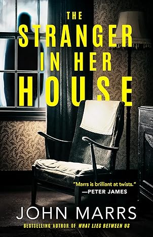 Book cover of The Stranger in Her House by John Marrs