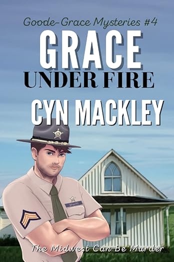 Book cover of Grace Under Fire by Cyn Mackley