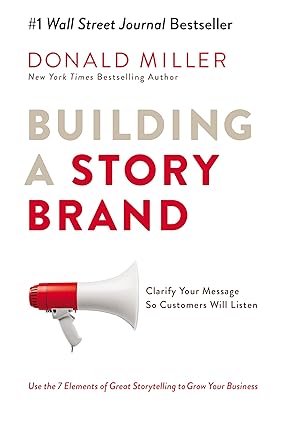 Book cover of Building A Story Brand by Donald Miller