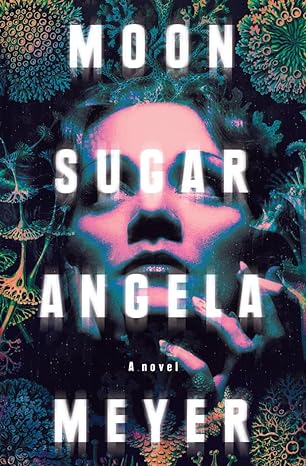 Book cover of Moon Sugar by Angela Meyer