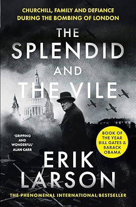 Book cover of The Splendid and the Vile by Erik Larson