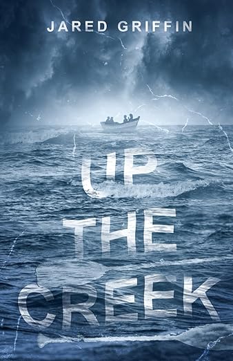 Book cover of Up the Creek by Jared Griffin