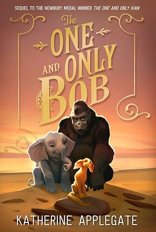 Book cover of The One and Only Bob by Katherine A. Applegate