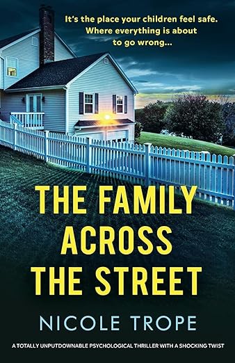 Book cover of The Family Across the Street by Nicole Trope