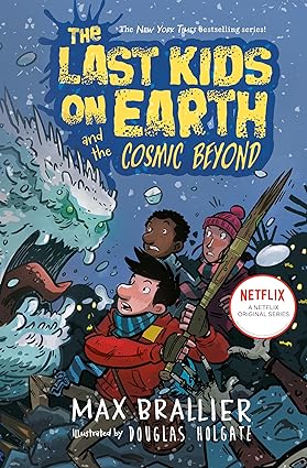 Book cover of The Last Kids On Earth And The Cosmic Beyond: 4 by Max Brallier