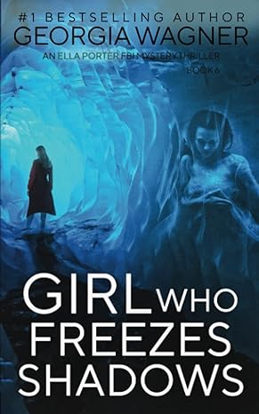 Book cover of Girl Who Freezes Shadows by Georgia Wagner