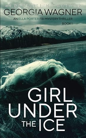 Book cover of Girl Under the Ice by Georgia Wagner