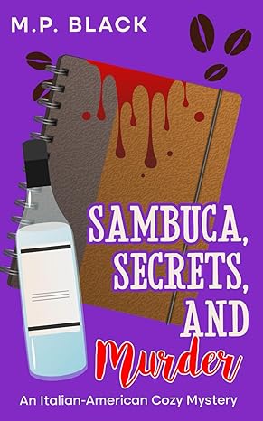 Book cover of Sambuca, Secrets, and Murder by M. P. Black