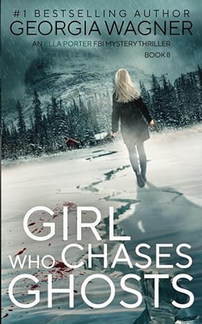 Book cover of Girl Who Chases Ghosts by Georgia Wagner