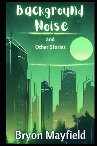 Background Noise: and Other Stories