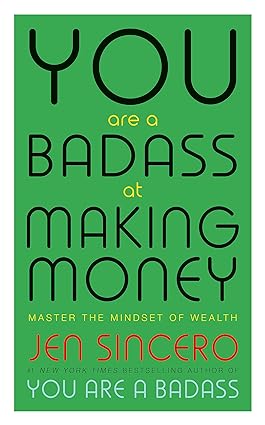 Book cover of You Are a Badass at Making Money by Jen Sincero