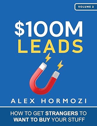 Book cover of $100M Leads by Alex Hormozi