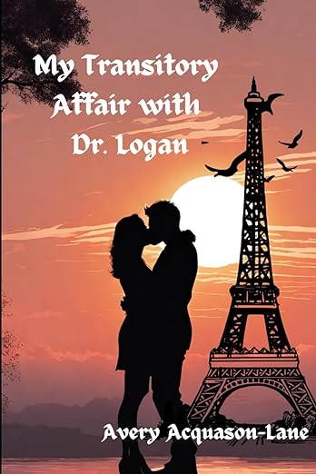 Book cover of My Transitory Affair with Dr. Logan by Avery Acquason-Lane