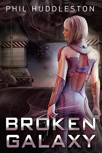 Book cover of Broken Galaxy by Phil Huddleston