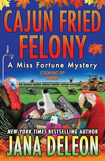 Book cover of Cajun Fried Felony by Jana DeLeon