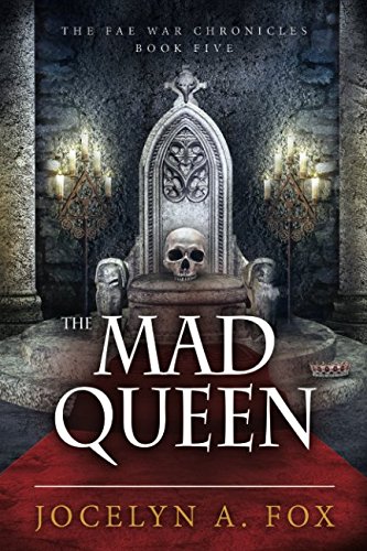 Book cover of The Mad Queen by Jocelyn A. Fox