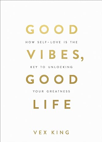 Book cover of Good Vibes, Good Life by Vex King