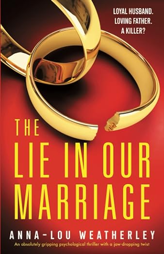 Book cover of The Lie in Our Marriage by Anna-Lou Weatherley