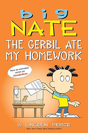 Book cover of Big Nate: The Gerbil Ate My Homework (Volume 23) by Lincoln Peirce