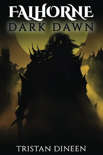 Book cover of Falhorne: Dark Dawn by Tristan Dineen