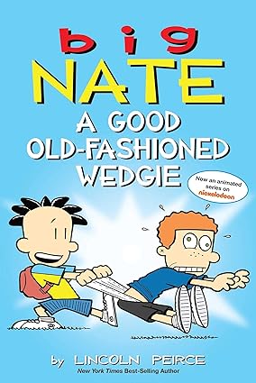 Big Nate: A Good Old-Fashioned Wedgie (Volume 17)