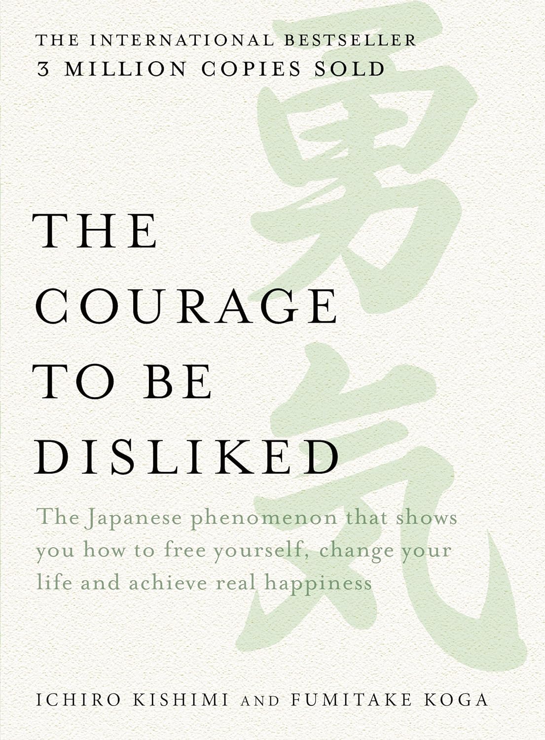 Book cover of Courage to be Disliked by Ichirou Kishimi