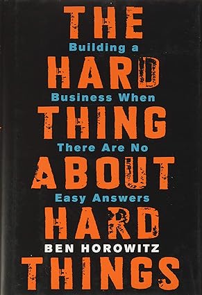 Book cover of The Hard Thing About Hard Things by Ben Horowitz