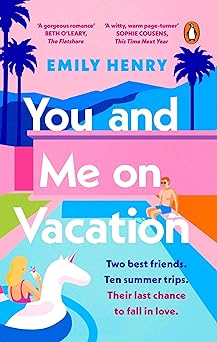 Book cover of You and Me on Vacation by Emily Henry