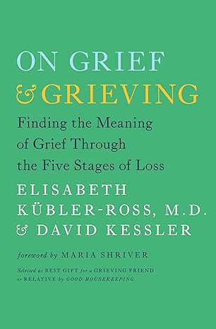 Book cover of On Grief and Grieving by David Kessler