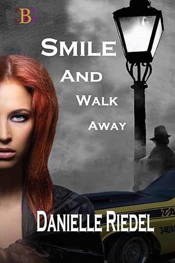 Book cover of Smile and Walk Away by Danielle Riedel