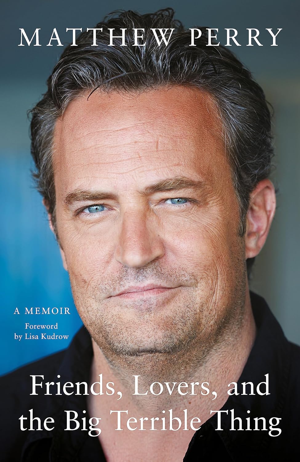 Book cover of Friends, Lovers and the Big Terrible Thing by Matthew Perry