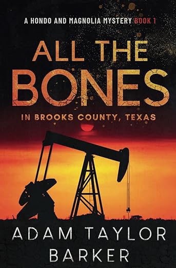 Book cover of All the Bones in Brooks County, Texas by Adam Taylor Barker