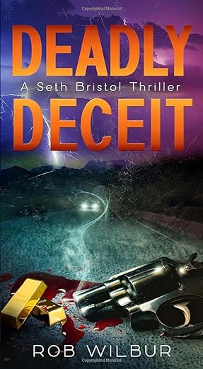 Book cover of Deadly Deceit by Rob Wilbur